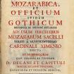 Missa Gothica seu Mozarabica, et officium itidem Gothicum... / ed. F. A. Lorenzana, F. Fabian y Fuero. — Angelopoli, 1770.